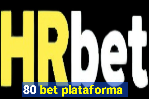 80 bet plataforma